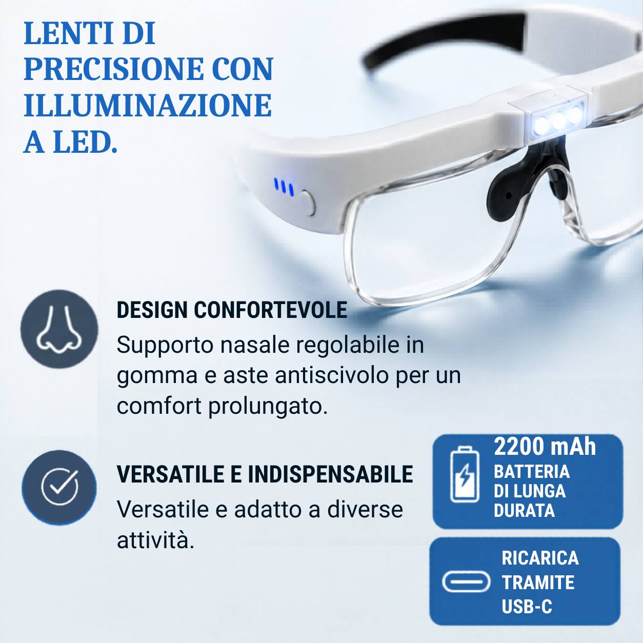 [locale:it] Lenti di precisione con illuminazione LED, design confortevole e batteria a lunga durata